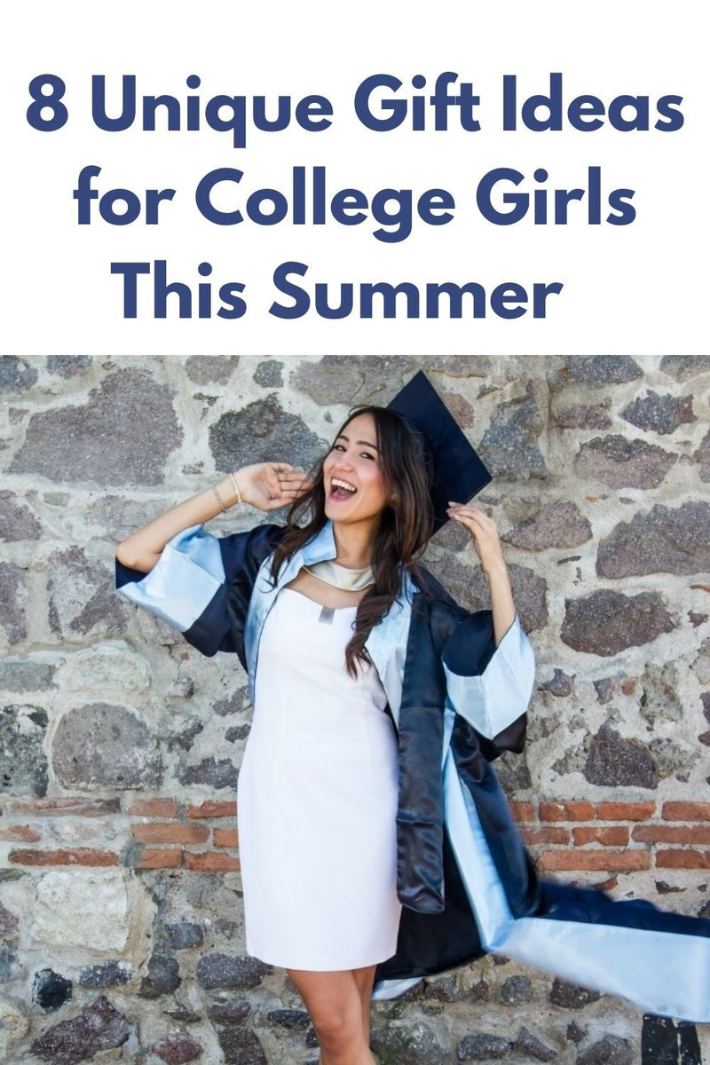 8 Unique Gift Ideas for College Girls This Summer  
